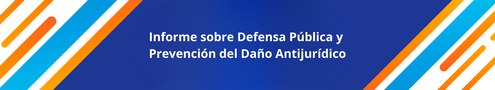 Banner Informe Defensa Publica y Prevención Daño Antijurídico