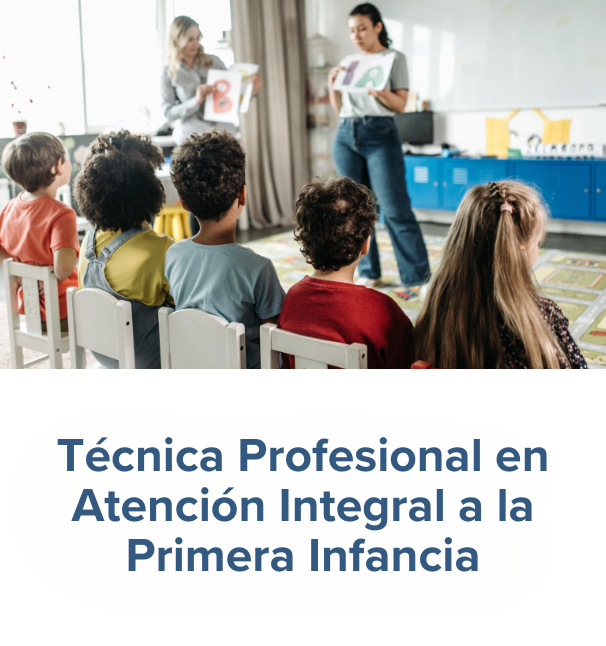 Técnica Profesional en Atención Integral a la Primera Infancia